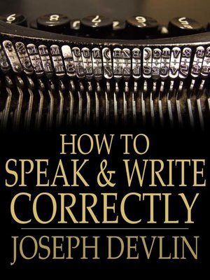 cover image of How to Speak and Write Correctly
